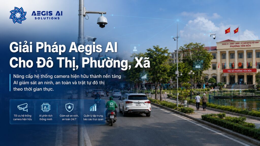 giải pháp AI cho phường xã, camera AI đô thị, giám sát an ninh đô thị, camera thông minh cho phường xã, cảnh báo an ninh khu dân cư, AI giám sát trật tự đô thị, tư vấn camera AI, giải pháp camera AI cho chính quyền địa phương